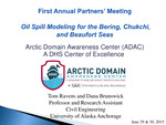 Oil Spill Modeling for the Bering, Chukchi, and Beaufort Seas by Tom Ravens and Dana Brunswick