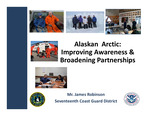 Alaska Arctic: Improving Awareness & Broadening Partnerships by James Robinson