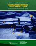 Alaska Police Officer Use of Deadly Force: 2010-2020 by Troy C. Payne, Yevgenii Kisarauskas, and Robert E. Henderson