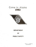 Crime in Alaska - 1982 by Alaska Department of Public Safety