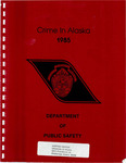Crime in Alaska - 1985 by Alaska Department of Public Safety
