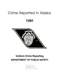 Crime in Alaska - 1991 by Alaska Department of Public Safety