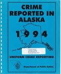 Crime in Alaska - 1994 by Alaska Department of Public Safety