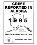 Crime in Alaska - 1995 by Alaska Department of Public Safety