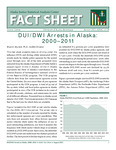 DUI/DWI Arrests in Alaska: 2000–2011 by Brad A. Myrstol