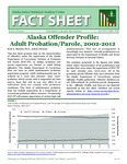 Alaska Offender Profile: Adult Probation/Parole, 2002–2012 by Brad A. Myrstol