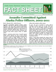 Assaults Committed against Alaska Police Officers, 2002–2011 by Brad A. Myrstol