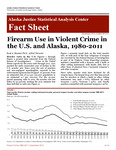 Firearm Use in Violent Crime in the U.S. and Alaska, 1980-2011 by Brad A. Myrstol