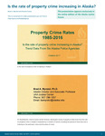 Is the Rate of Property Crime Increasing in Alaska? [transcript] by Myrstol A. N/A and Pamela Cravez