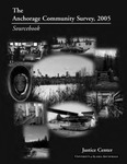 The Anchorage Community Survey, 2005: Sourcebook by Brad A. Myrstol and Robert H. Langworthy