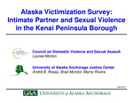 Alaska Victimization Survey: Intimate Partner and Sexual Violence in the Kenai Peninsula Borough by Morton, André B. Rosay, Brad A. Myrstol, and Marny Rivera
