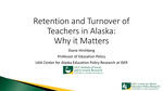 Retention and Turnover of Teachers in Alaska: Why it Matters by Diane Hirshberg