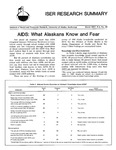 AIDS: What Alaskans Know and Fear (Research Summary) by John Kruse and Karen Foster