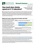 How much does Alaska spend on K-12 education? Research Summary by Dayna Jean DeFeo, Matthew Berman, Alexandra Hill, and Diane Hirshberg