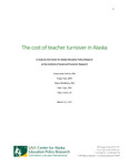 The Cost of Teacher Turnover in Alaska by Dayna Jean DeFeo, Trang Tran, Diane Hirshberg, Dale Cope, and Pamela Cravez