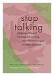Stop Talking: Indigenous Ways of Teaching and Learning and Difficult Dialogues in Higher Education by Larry Merculieff and Libby Roderick