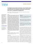 Can digital communication technology reduce health system personnel time? An evaluation of personnel requirements and costs in a randomized controlled trial by Nicole M. Wagner, Debra P. Ritzwoller, Marsha A. Raebel, Glenn K. Goodrich, Peter J. Cvietusa, Diane K. King, Jo Ann Shoup, and Bruce G. Bender