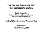 The Alaska Economy And The Challenge Ahead by Oliver Scott Goldsmith