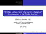 What do we know and where are we heading? An Assessment of the Alaska Economy by Mouhcine Guettabi