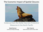 The Economic Impacts of Spatial Closures: Evidence from Stellar Sea Lion Protective Measures in the North Pacific by Matt Reimer and Alan Haynie