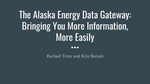 The Alaska Energy Data Gateway: Bringing You More Information, More Easily by Rachel Teter and Kyle Borash