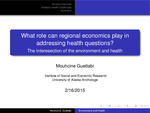 What role can regional economics plan in addressing health questions? by Mouhcine Guettabi