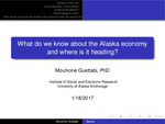 What do we know about the Alaska economy and where is it heading? by Mouhcine Guettabi