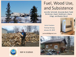 Fuel, Wood Use, and Subsistence by Amanda Byrd, Todd Brinkman, Gwen Holdmann, Alana Vilagi, Jennifer Schmidt, and Baxter Bond