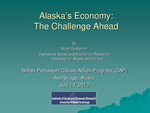 Alaska's Economy: The Challenge Ahead (British Petroleum Citizen Action Program) by Scott Goldsmith