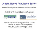 Alaska Native Population Basics (Presentation) by Lance Howe and Scott Goldsmith