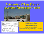 Integrated Village Energy Systems for Remote Alaska (Presentation) by Steve Gilbert and Steve Colt