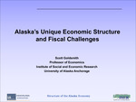 Alaska's Unique Economic Structure and Fiscal Challenges by Scott Goldsmith