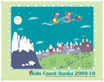 Kids Count Alaska 2009-2010 by Virgene Hanna, Irma Schreiner, Patricia DeRoche, Irena Ikatova, and Erin Trimble