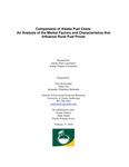 Components of Alaska Fuel Costs: An Analysis of the Market Factors and Characteristics that Influence Rural Fuel Prices by Nick Szymoniak, Ginny Fay, and Alejandra Villalobos Meléndez