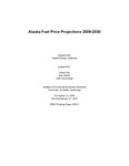 Alaska Fuel Price Projections 2009-2030 by Ginny Fay, Ben Saylor, and Nick Szymoniak