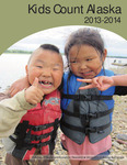 Kids Count Alaska 2013-2014 by Rosyland Frazier, John Wheeler, Kent Spiers, Daniel Kirby, and Meg Mielke