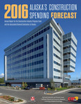 2016 Alaska's Construction Spending Forecast by Pamela Cravez and Scott Goldsmith