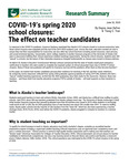COVID-19's spring 2020 school closures: The effect on teacher candidates by Dayna DeFeo and Trang Tran
