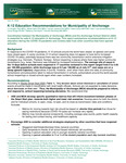 K-12 Education Recommendations for Municipality of Anchorage by Elizabeth Snyder, Micah Hahn, Lauren Lessard, Katie Cueva, Lisa Llewellyn Schwarzburg, Laura Grage, Rebecca Wyck, and Thomas Hennessy