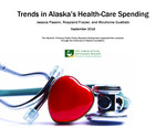 Trends in Alaska's Health-Care Spending by Rosyland Frazier, Mouhcine Guettabi, and Jessica Passini
