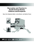 Recreation and Tourism in South-Central Alaska: Patterns and Prospects prepared for the US Forest Service Pacific Northwest Station by Martha Tomeo, Steve Colt, Stephanie Martin, and Jenna Mieren
