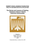 Healthy Nations Initiative Evaluation: The Stories and Lessons of Fighting Substance Abuse in Native American Communities by Philip May, Timothy Taylor, and Randy Moss