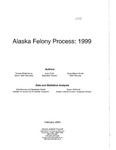 Alaska Felony Process: 1999 by Teresa White Carns, Larry Cohn, Susie Mason Dosik, Matthew Berman, Stephanie Martin, and Susan McKelvie