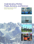 Understanding Alaska: People, Economy, and Resources by Mark Foster, Pamela Cravez, and Terrence Cole