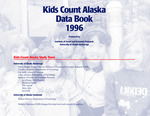 Kids Count Alaska 1996 by Norman Dinges, Claudia Lampman, Fay Reilly, Genee Jackson, Jack Kruse, Rosyland Frazier, Eric Larson, Mera Atlis, Alexandra Hill, Barbara Minton, and Monette Dalsfoist