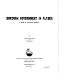 Borough Government in Alaska A Study of State-Local Relations by Thomas Morehouse and Victor Fischer