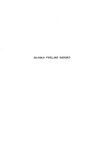 Alaska Pipeline Report Alaska's Economy, Oil and Gas Industry Development, and the Economic Impact of Building and Operating the Trans-Alaska Pipeline by Arlon R. Tussing, George W. Rogers, Victor Fischer, and N/A ET AL
