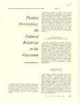 Positive Stereotyping: The Cultural Relativist in the Classroom by Judith Kleinfield