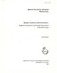 Modern Eskimo Administration: Regional Corporation and Borough Government in the North Slope by Gerald McBeath
