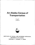 An Alaska Census of Transportation by John T. Gray and J. Phillip Rowe